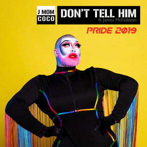 Don't Tell Him (Pride 2019) [Explicit]