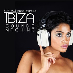 The Culture Series Ibiza Sounds Machine