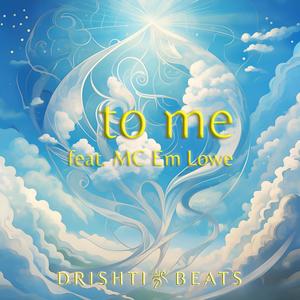 To Me (Vocal) (feat MC EM Lowe)