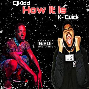 How It Is (feat. K-Quick) [Explicit]