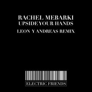Upside Your Hands (Leon Y Andreas Remix)