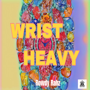 Wrist Heavy (Explicit)