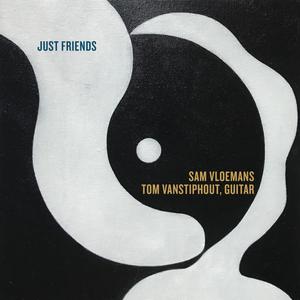 Just Friends (feat. Tom Vanstiphout)