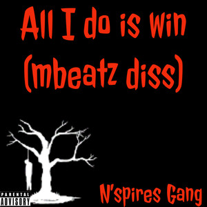 All I Do Is Win (mbeatz Diss) [Explicit]