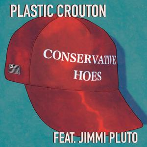 Conservative Hoes (feat. Jimmi Pluto) [Explicit]