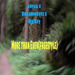 More Than Ever Freestyle (feat. Vmajormoves & Wakey)