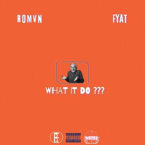 What It Do (feat. Fyat) [Explicit]