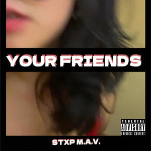 YOUR FRIENDS (Explicit)