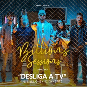 Billions Sessions: Desliga a TV (feat. Noxin & Spitz)