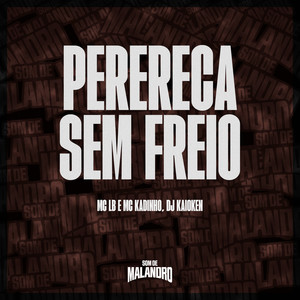 Perereca Sem Freio (Explicit)