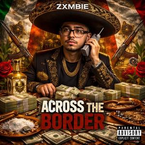 Across The Border (Explicit)