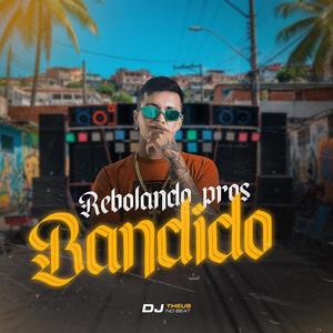 Rebolando pros bandido (feat. Mc Denny & MC FERA) (Explicit)