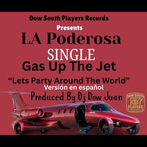 Gas up the jet let's party around the world (feat. La Poderosa) (Spanish Version)