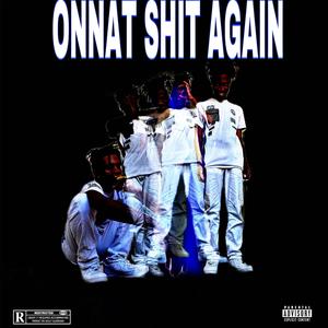 ONNAT **** AGAIN (Explicit)