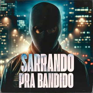 Sarrando pra Bandido (Explicit)