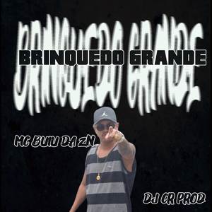 Brinquedo Grande (Explicit)