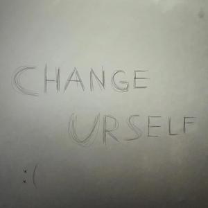 CHANGE URSELF : (