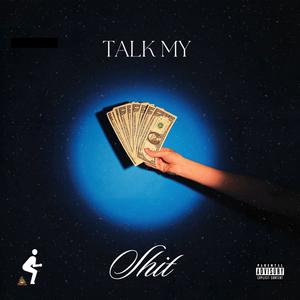 talk my sh!t (Explicit)