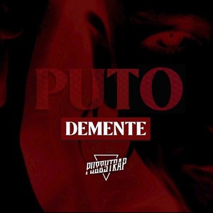 Puto demente (Explicit)