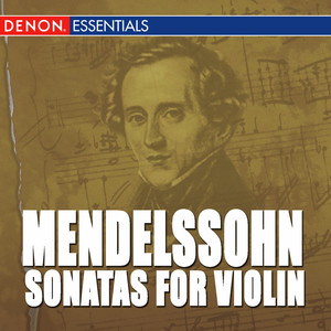 Mendelssohn: Sonatas for Violin and Piano