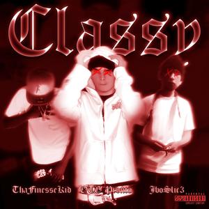 Classy (feat. THAFINESSEKID & JBOSLIC3) [Explicit]