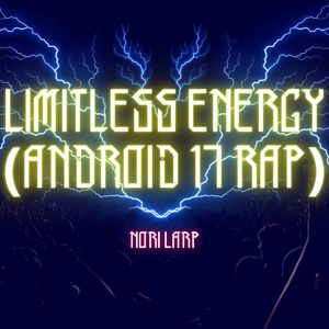 Limitless Energy (Android 17 Rap) (single)