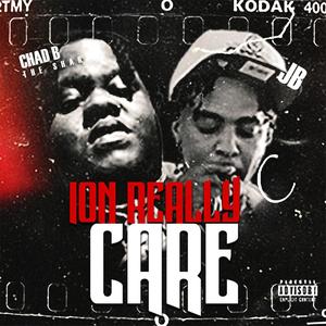 Ion Really Care (feat. CHAD B THE SHARK) [Explicit]