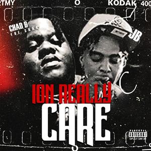 Ion Really Care (feat. CHAD B THE SHARK) (Explicit)