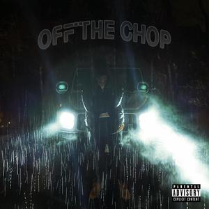 OFF THE CHOP (Explicit)