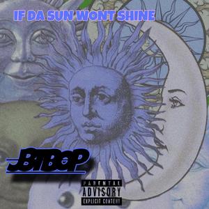 If da sun wont shine (j3) [Explicit]