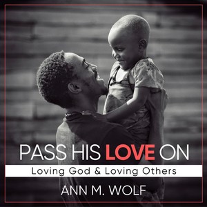 Pass His Love On