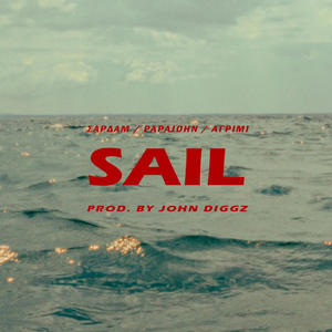 Sail (feat. ΑΓΡΙΜΙ, Papajohn & John Diggs) [Explicit]