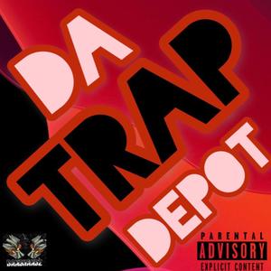 DA TRAP DEPOT (Explicit)