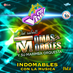 Tomas Morales y su Marimba Orquesta - Yo Quiero Quebrarte
