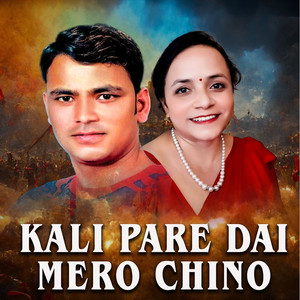 Kali Pare Dai Mero Chino