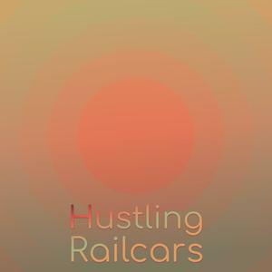 Hustling Railcars