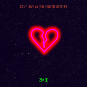 Cant Love Ya (Talking to Myself) [Explicit]