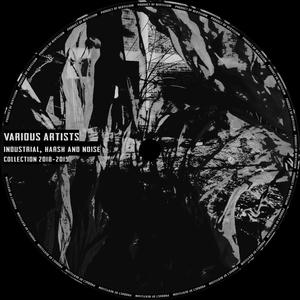 Industrial, Harsh and Noise Collection 2018-2019