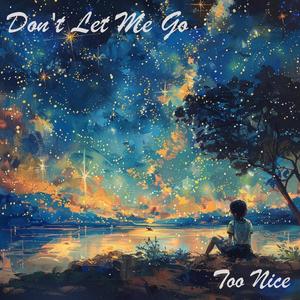 Don't Let Me Go