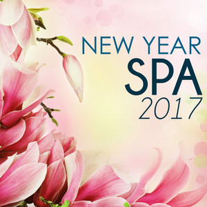 New Year Spa 2017 - Chillax Amazing Zen Massage Relaxation New Age Music