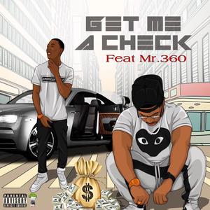 Get me a check (feat. Mr.360) (Explicit)