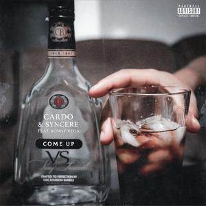 Come Up (feat. Syncere & Sonny Vega) [Explicit]