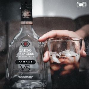 Come Up (feat. Syncere & Sonny Vega) (Explicit)
