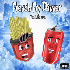 French Fry Dinner (Explicit)