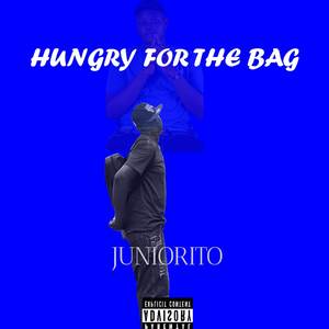 HUNGRY FOR THE BAG (Explicit)