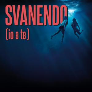 Svanendo (io e te) (Explicit)
