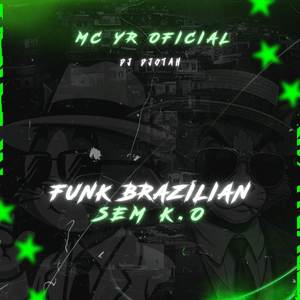 FUNK BRAZILIAN SEM K.O (Explicit)
