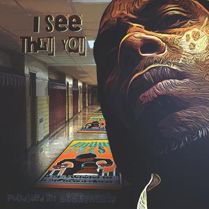 I See Thru yOu (feat. GhettoStyles)