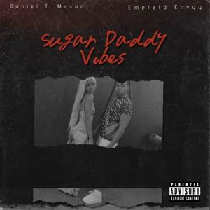 Sugar Daddy Vibes (feat. Emerald Envyy) (Mastered)