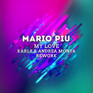 My Love (Karl8 & Andrea Monta Extended Rework)